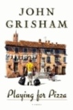 John Grisham - Playing for Pizza.