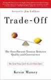 Trade-Off - Why Some Things Catch On, and Others Don't.