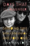 Days That I'll Remember: Spending Time with John Lennon and Yoko Ono.