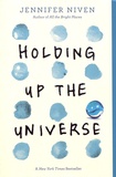 Jennifer Niven - Holding Up the Universe.