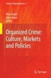 Organized Crime - Culture, Markets and Policies.