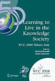 Learning to Live in the Knowledge Society - IFIP 20th World Computer Congress, IFIP TC 3 ED-L2L Conference, September 7-10, 2008, Milano, Italy.