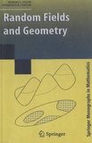 Robert J. Adler et Jonathan E. Taylor - Random Fields and Geometry.