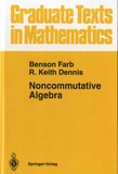 Benson Farb et R. Keith Dennis - Noncommutative Algebra.