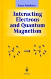 Assa Auerbach - INTERACTING ELECTRONS AND QUANTUM MAGNETISM.