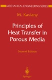 Massoud Kaviany - PRINCIPLES OF HEAT TRANSFER IN POROUS MEDIA. - 2nd edition.