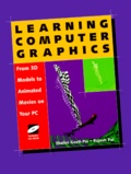 Rajesh Pai et Shalini Govil-Pai - LEARNING COMPUTER GRAPHICS. - From 3D models to animated movies on your PC, includes CD-Rom.