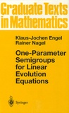 Klaus-Jochen Engel et Rainer Nagel - One-Parameter SEmigroups for Linear Evolution Equations.