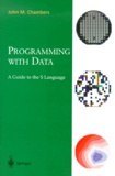 John-M Chambers - Programming with Data. - A Guide to the S Language.