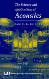 Daniel-R Raichel - The Science and Applications of Acoustics.