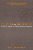 A-K Dewdney - The Planiverse. - Computer Contact with a Two-Dimensional World.