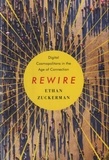 Ethan Zuckerman - Rewire - Digital Cosmopolitans in the Age of Connection.