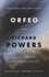 Richard Powers - Orfeo.