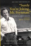 Richard Feynman - "Surely You're Jocking, Mr. Feynman!" - Adventures of a Curious Character.
