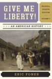 Eric Foner - Give Me Liberty ! - An American History, Volume 2.