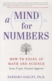 Barbara Oakley - A Mind for Numbers - How to Excel at Math and Science (Even if You Flunked Algebra).