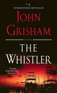 John Grisham - The Whistler - A Novel.