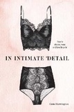Dita Von teese - In Intimate Detail How to Choose, Wear and Love Lingerie.