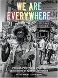 Leighton Brown et Matthew Riemer - We are everywhere - Protest, Power and pride in the history of queer liberation.