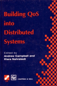 Klara Nahrstedt et Andrew Campbell - Building Qos Into Distributed Systems. Ifip Tc6.1 Fifth International Workshop On Quality Of Service (Iwqos'97), 21-23 May 1997, New-York, Usa, Edition En Anglais.