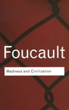 Michel Foucault - Madness and Civilization - A History of Insanity in the Age of Reason.