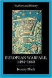 Jeremy Black - European Warfare, 1494-1660.
