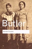 Judith Butler - Gender Trouble - Feminism and the Subversion of Identity.