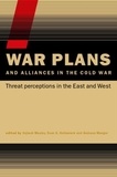 Vojtech Mastny - War Plans and Alliances in the Cold War.