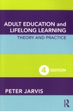 Peter Jarvis - Adult Education and Lifelong Learning - Theory and Practice.