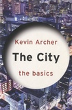 Kevin Archer - The City - The Basics.