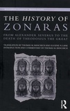 Thomas M. Banchich et Eugene N. Lane - The History of Zonaras - From Alexander Severus to the Death of Theodosius the Great.