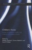 Mateja Sedmak et Zorana Medaric - Children's Voices - Studies of Interethnic Conflict and Violence in European Schools.