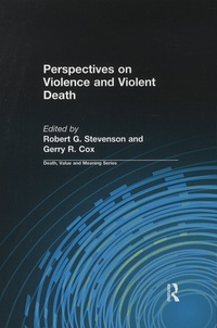 Robert-G Stevenson et Gerry-R Cox - Perspectives on Violence and Violent Death.