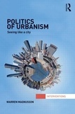 Warren Magnusson - Politics of Urbanism - Seeing Like a City.