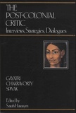 Gayatri Chakravorty Spivak et Sarah Harasym - The Post-colonial Critic - Interviews, Strategies, Dialogues.