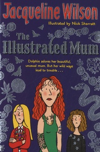 Jacqueline Wilson - The Illustrated Mum.