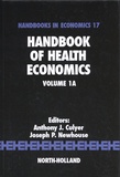 Anthony John Culyer et Joseph Newhouse - Handbook of Health Economics - Volume 1A.
