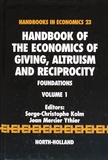 Serge-Christophe Kolm et Jean Mercier Ythier - Handbook of the Economics of Giving, Altruism and Reciprocity - Foundations Volume 1.