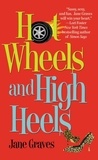 Jane Graves - Hot Wheels and High Heels.