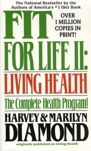 Harvey Diamond et Marilyn Diamond - Fit for Life - Book 2, Living Health.