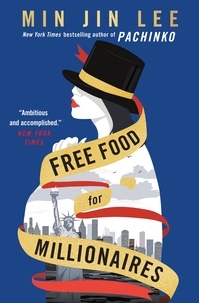 Min Jin Lee - Free Food for Millionaires.
