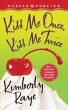 Kimberly Raye - Kiss Me Once, Kiss Me Twice.