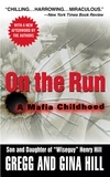 Gregg Hill et Gina Hill - On the Run - A Mafia Childhood.