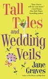 Jane Graves - Tall Tales and Wedding Veils.
