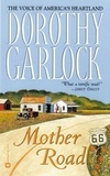 Dorothy Garlock - Mother Road.