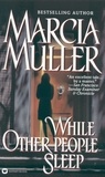 Marcia Muller - While Other People Sleep.