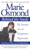 Marie Osmond et Marcia Wilkie - Behind the Smile - My Journey out of Postpartum Depression.