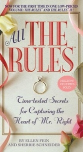 Ellen Fein et Sherrie Schneider - All the Rules - Time-tested Secrets for Capturing the Heart of Mr. Right.
