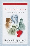 Karen Kingsbury - The Red Gloves Collection.