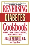 Julian Whitaker et Peggy Dace - Reversing Diabetes Cookbook - More Than 200 Delicious, Healthy Recipes.